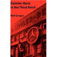 Daimler-Benz in the Third Reich by Gregor, Neil, 9780300072433
