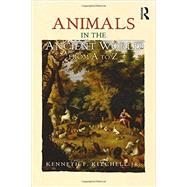 Animals in the Ancient World from A to Z by Kitchell, Jr.; Kenneth F., 9780415392433