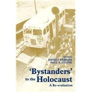 Bystanders to the Holocaust: A Re-evaluation by Cesarani,David, 9780714682433