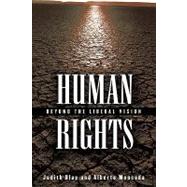 Human Rights Beyond the Liberal Vision by Blau, Judith; Moncada, Alberto, 9780742542433