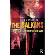 The Balkans Since the Second World War by Crampton,R. J., 9781138162433