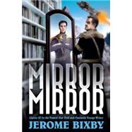 Mirror, Mirror by Bixby, Jerome; Bixby, Emerson; Stine, Jean Marie, 9781503302433