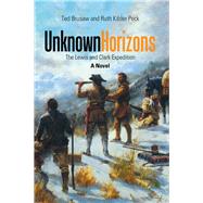 Unknown Horizons by Brusaw, Ted; Peck, Ruth Kibler, 9781543452433