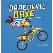 Daredevil Dave by Wielockx, Ruth, 9781605372433