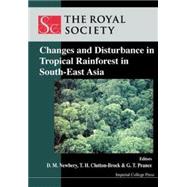 Changes and Disturbance in Tropical Rainforest in South-East Asia by Newbery, David M. G.; Brock, T. H. Clutton; Prance, Ghillean T., 9781860942433