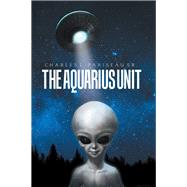 The Aquarius Unit by Pariseau, Charles L., Sr., 9781984552433