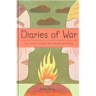 Diaries of War Two Visual Accounts from Ukraine and Russia [A Graphic History] by Krug, Nora; Snyder, Timothy, 9781984862433
