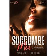 Succombe Moi #1 by Virginie E. Grard, 9782379872433