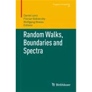 Random Walks, Boundaries and Spectra by Lenz, Daniel; Sobieczky, Florian; Woess, Wolfgang, 9783034602433