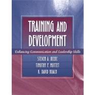 Training and Development : Enhancing Communication and Leadership Skills by Beebe, Steven A.; Mottet, Timothy P.; Roach, K. David, 9780205332434