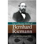 The Collected Works of Bernhard Riemann by Riemann, Bernhard; Weber, Heinrich; Lewy, Hans, 9780486812434