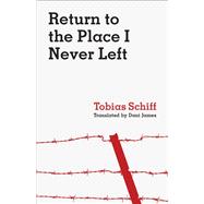 Return to the Place I Never Left by Tobias Schiff, 9780814352434