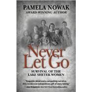 Never Let Go by Nowak, Pamela, 9781432872434