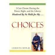 Choices by Carter, Charlie M., Jr., 9781503532434