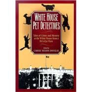 White House Pet Detectives by Douglas, Carole Nelson, 9781581822434