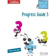 Busy Ant Maths - Progress Guide 3 by Mumford, Jeanette; Roberts, Sandra; Clarke, Peter; Power O'Keefe, Jo; Jurgensen, Elizabeth; Evans, Steve; Sassin, Eva; Williamson, Gwyneth; Forshaw, Louise, 9780007562435