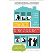 The Big Disconnect by Steiner-Adair, Catherine; Barker, Teresa H. (CON), 9780062082435