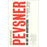 Pevsner on Art and Architecture : The Radio Talks by Pevsner, Nikolaus, 9780413772435