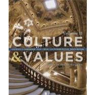 Culture and Values : A Survey of the Humanities, Volume II by Cunningham, Lawrence S.; Reich, John J.; Fichner-Rathus, Lois, 9781133952435