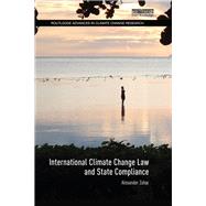 International Climate Change Law and State Compliance by Zahar; Alexander, 9781138212435