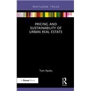 Pricing and Sustainability of Urban Real Estate by Kauko; Tom, 9781472462435