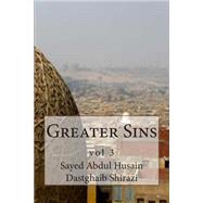 Greater Sins by Shirazi, Sayed Abdul Husain Dastghaib; Rizvi, Sayyid Athar Husain S. H., 9781502532435