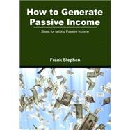 How to Generate Passive Income by Stephen, Frank, 9781505672435