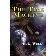 The Time Machine by Wells, H. G., 9781604502435