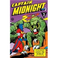 Captain Midnight Archives Volume 2: Captain Midnight Saves the World by Williamson, Joshua; Frank, Leonard, 9781616552435
