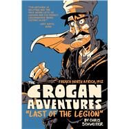 The Crogan Adventures by Schweizer, Chris, 9781620102435