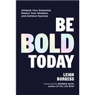 Be BOLD Today by Leigh Burgess, 9781685552435