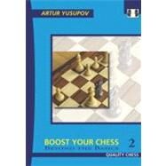 Boost Your Chess 2 Beyond The Basics by Yusupov, Artur, 9781906552435