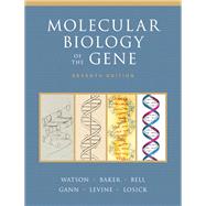 Molecular Biology of the Gene by Watson, James D.; Baker, Tania A.; Bell, Stephen P.; Gann, Alexander; Levine, Michael; Losick, Richard, 9780321762436