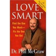 Love Smart Find the One You Want--Fix the One You Got by McGraw, Phil, 9780743292436