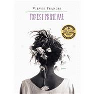 Forest Primeval by Francis, Vievee, 9780810132436