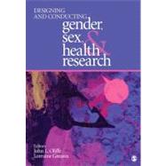 Designing and Conducting Gender, Sex, and Health Research by John L. Oliffe, 9781412982436