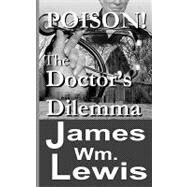 Poison! by Lewis, James Wm, 9781450502436