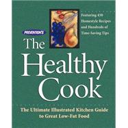 Prevention's The Healthy Cook The Ultimate Illustrated Kitchen Guide to Great Low-Fat Food by Joachim, David; Hoffman, Matthew, 9781579542436