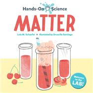 Hands-On Science: Matter by Schaefer, Lola M.; Santiago, Druscilla, 9781623542436