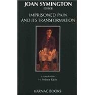 Imprisoned Pain and Its Transformation by Symington, Joan, 9781855752436