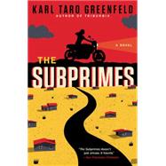 The Subprimes by Greenfeld, Karl Taro, 9780062132437