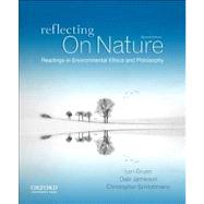 Reflecting on Nature Readings in Environmental Ethics and Philosophy by Gruen, Lori; Jamieson, Dale; Schlottmann, Christopher, 9780199782437