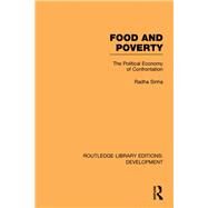 Food and Poverty: The Political Economy of Confrontation by Sinha; Radha, 9780415592437