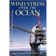 Wind Stress over the Ocean by Edited by Ian S. F. Jones , Yoshiaki Toba, 9780521662437