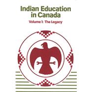 Indian Education in Canada by Barman, Jean; Hebert, Yvonne; McCaskill, Don, 9780774802437