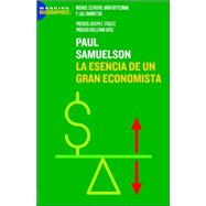 Paul A. Samuelson : La Esencia de un Gran Economista by Szenberg, Michael; Gottesman, Aron Ramrattan; Joseph, Stglitz Guillermo Ortez, 9780977472437