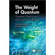 The Weight of Quantum by Tristan H�bsch; Djordje Minic, 9781041172437