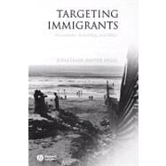 Targeting Immigrants Government, Technology, and Ethics by Inda, Jonathan Xavier, 9781405112437