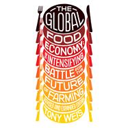 The Global Food Economy by Weis, Tony, 9781786992437