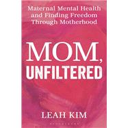 Mom, Unfiltered by Leah Kim, 9798881842437